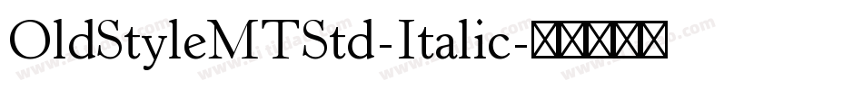 OldStyleMTStd-Italic字体转换