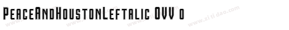 PeaceAndHoustonLeftalic-OVV0o字体转换