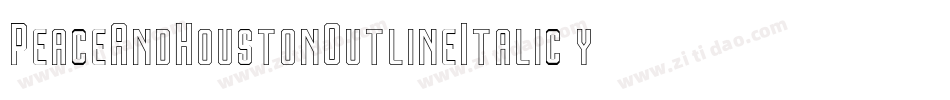 PeaceAndHoustonOutlineItalic-yww9d字体转换 PeaceAndHoustonOutlineItalic-yww9d字体转换