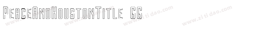 PeaceAndHoustonTitle-1GG30字体转换