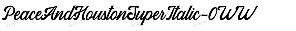 PeaceAndHoustonSuperItalic-0WWZr字体转换