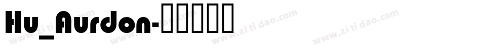 Hu_Aurdon字体转换