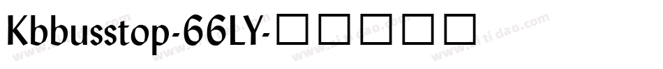 Kbbusstop-66LY字体转换