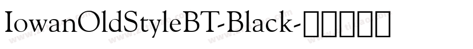 IowanOldStyleBT-Black字体转换