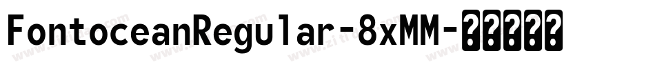 FontoceanRegular-8xMM字体转换