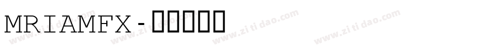 MRIAMFX字体转换