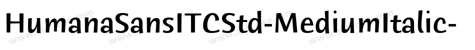 HumanaSansITCStd-MediumItalic字体转换