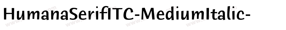 HumanaSerifITC-MediumItalic字体转换