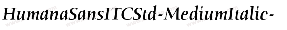 HumanaSansITCStd-MediumItalic字体转换