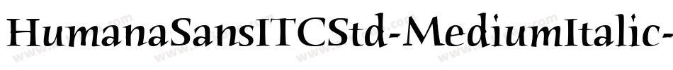 HumanaSansITCStd-MediumItalic字体转换