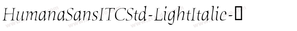 HumanaSansITCStd-LightItalic字体转换