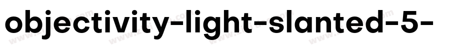 objectivity-light-slanted-5字体转换