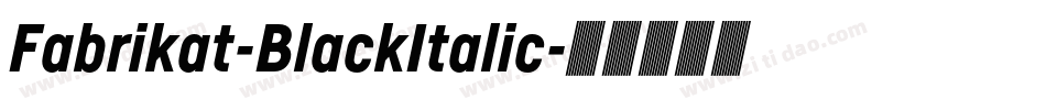 Fabrikat-BlackItalic字体转换