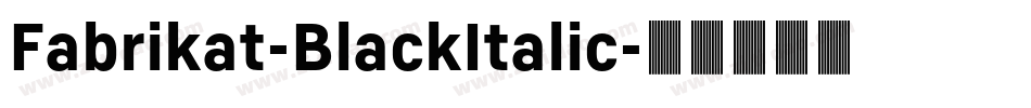 Fabrikat-BlackItalic字体转换