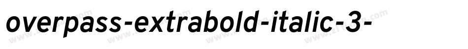 overpass-extrabold-italic-3字体转换