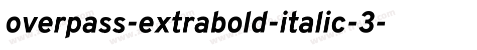 overpass-extrabold-italic-3字体转换