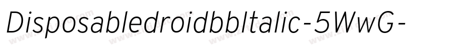 DisposabledroidbbItalic-5WwG字体转换
