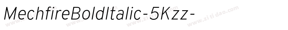 MechfireBoldItalic-5Kzz字体转换 MechfireBoldItalic-5Kzz字体转换