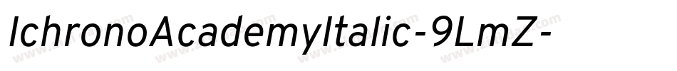 IchronoAcademyItalic-9LmZ字体转换