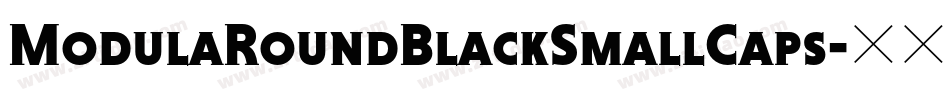 ModulaRoundBlackSmallCaps字体转换