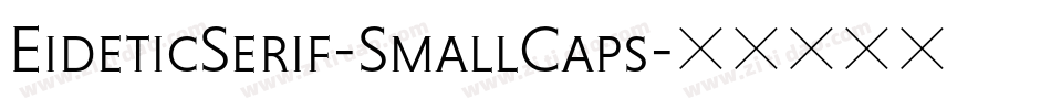 EideticSerif-SmallCaps字体转换