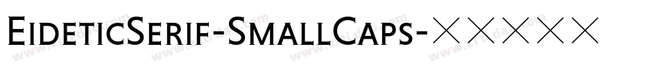 EideticSerif-SmallCaps字体转换