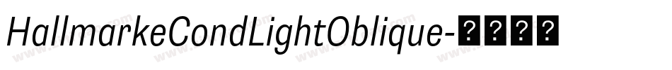 HallmarkeCondLightOblique字体转换