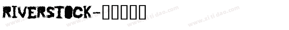 RIVERSTOCK字体转换