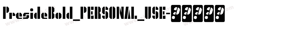 PresideBold_PERSONAL_USE字体转换