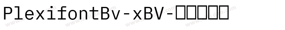 PlexifontBv-xBV字体转换