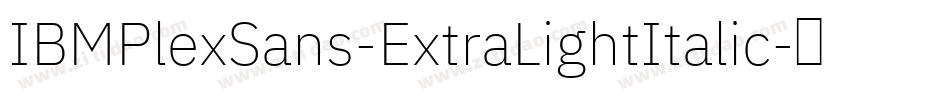 IBMPlexSans-ExtraLightItalic字体转换