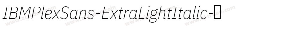 IBMPlexSans-ExtraLightItalic字体转换