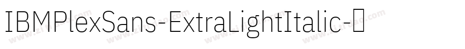 IBMPlexSans-ExtraLightItalic字体转换