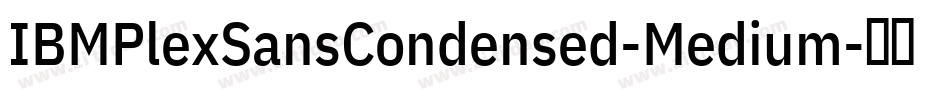 IBMPlexSansCondensed-Medium字体转换
