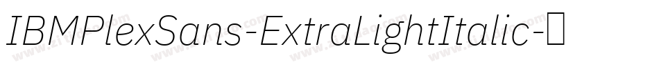 IBMPlexSans-ExtraLightItalic字体转换