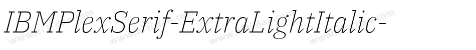 IBMPlexSerif-ExtraLightItalic字体转换