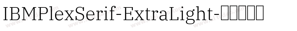 IBMPlexSerif-ExtraLight字体转换