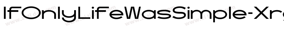 IfOnlyLifeWasSimple-Xrg9字体转换