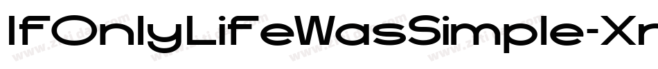 IfOnlyLifeWasSimple-Xrg9字体转换