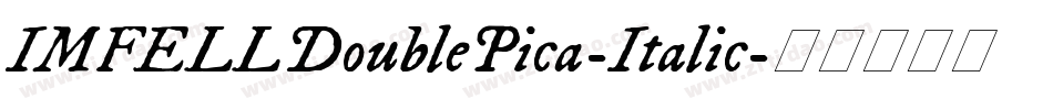 IMFELLDoublePica-Italic字体转换