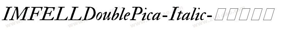IMFELLDoublePica-Italic字体转换