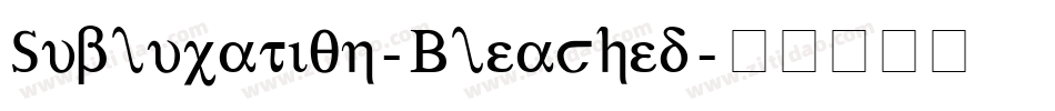 Subluxation-Bleached字体转换