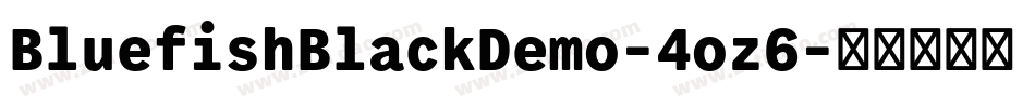 BluefishBlackDemo-4oz6字体转换