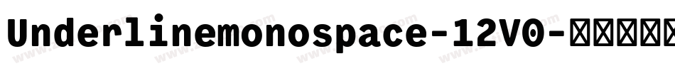 Underlinemonospace-12V0字体转换