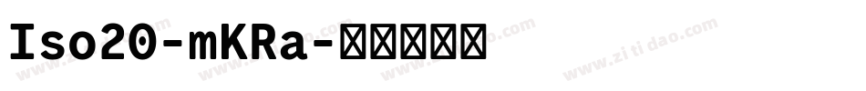 Iso20-mKRa字体转换
