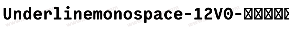 Underlinemonospace-12V0字体转换