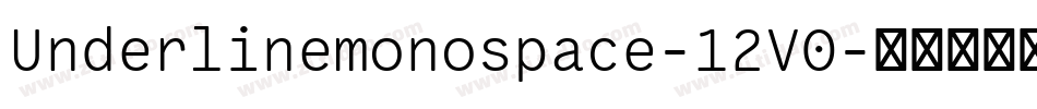 Underlinemonospace-12V0字体转换