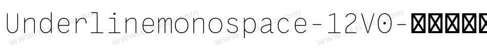 Underlinemonospace-12V0字体转换