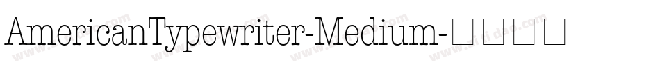 AmericanTypewriter-Medium字体转换