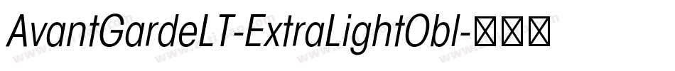 AvantGardeLT-ExtraLightObl字体转换
